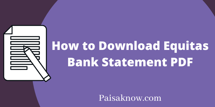How to Download Equitas Bank Statement PDF Equitas Bank Statement Password