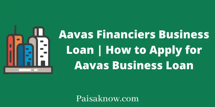 Aavas Financiers Business Loan, How to Apply for Aavas Business Loan