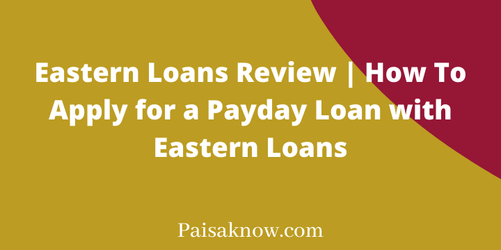 Eastern Loans Review, How To Apply for a Payday Loan with Eastern Loans