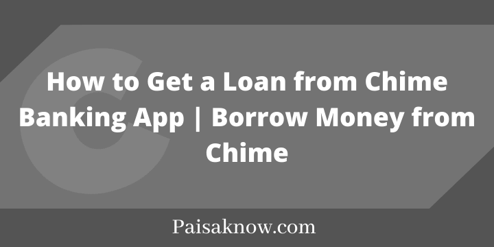 How to Get a Loan from Chime Banking App, Borrow Money from Chime