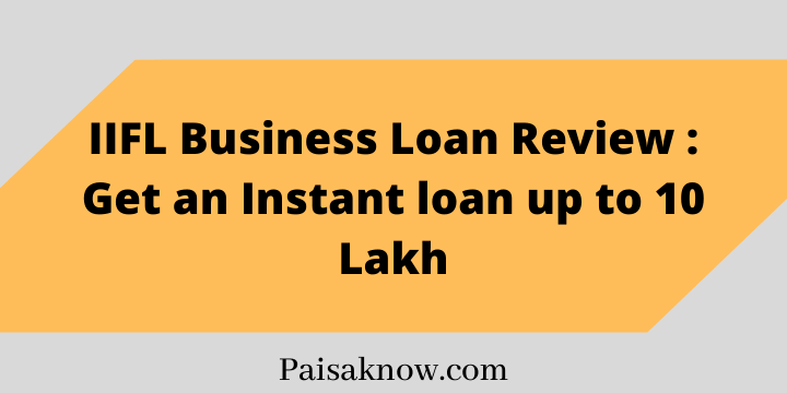 IIFL Business Loan Review, Get an Instant loan up to 10 Lakh