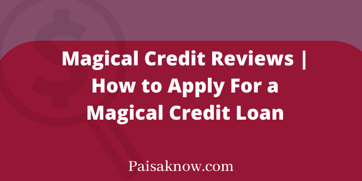 Magical Credit Reviews, How to Apply For a Magical Credit Loan