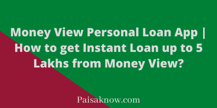 Money View Personal Loan App, How to get Instant Loan up to 5 Lakhs from Money View
