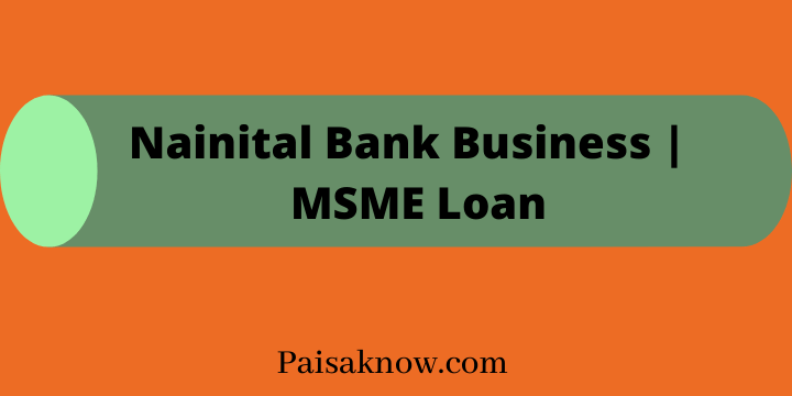 Nainital Bank Business, MSME Loan