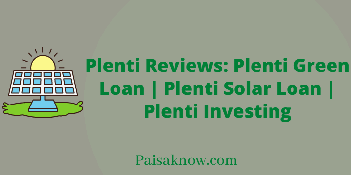 Plenti Reviews, Plenti Green Loan, Plenti Solar Loan, Plenti Investing