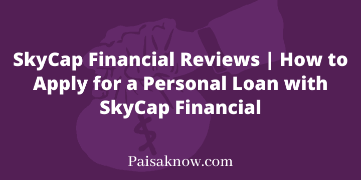 SkyCap Financial Reviews, How to Apply for a Personal Loan with SkyCap Financial